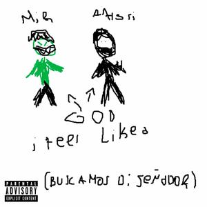 I feel like a God (Explicit)