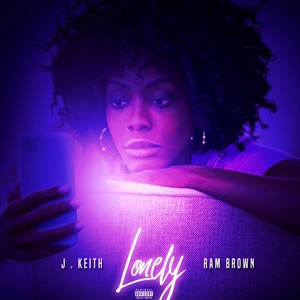 Lonely (feat. Ram Brown) [Explicit]