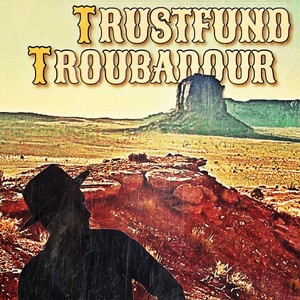 Trust Fund Troubadour (Explicit)