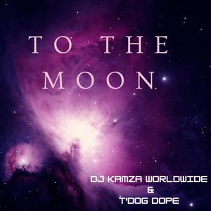 To the moon (feat. Dj kamza worldwide)