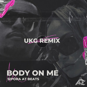 Body on Me (Ukg Remix)