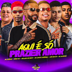 Aqui é só Prazer Amor (Explicit)