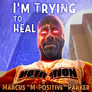 I'm Trying to Heal