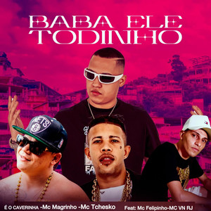 Baba ele Todinho (feat. Mc Felipinho & MC VN RJ) (Explicit)
