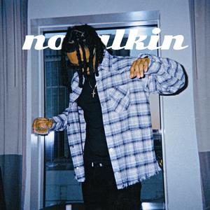no talkin (Explicit)