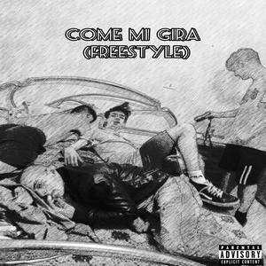 COME MI GIRA (FREESTYLE) (Explicit)
