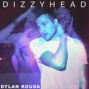 Dylan Rouda - Dizzyhead (Explicit)