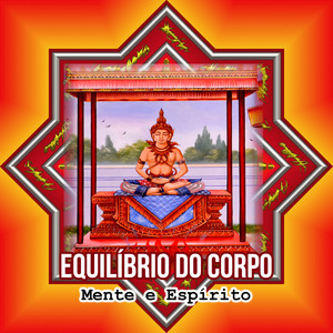 Equilíbrio do Corpo, Mente e Espírito: Sons da Natureza para Bem-estar e Serenidade, Namaste, Meditação do Perdão & Relaxamento