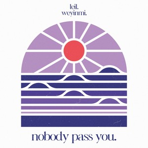 Nobody Pass You