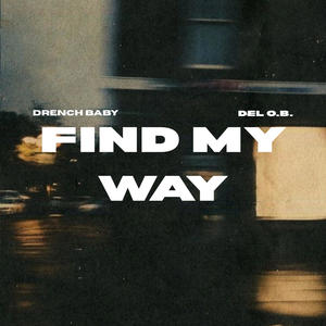 Drench Baby - Find My Way