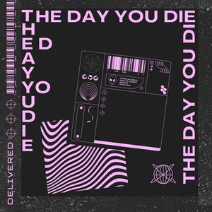 the day you die