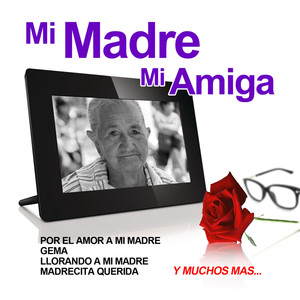 Mi Madre Mi Amiga