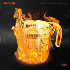 Fever (feat. Jordsz LLGM) (Explicit)