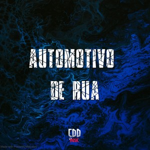AUTOMOTIVO DE RUA (Explicit)