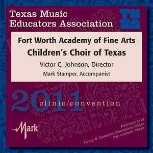 2011 Texas Music Educators Association (Tmea) : Fort Worth Academy of Fine Arts Children's Choir of Texas