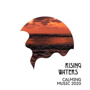 Rising Waters - Calming Music 2020