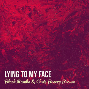 Lying to My Face (Explicit)