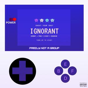 Ignorant (feat. EaSWay) [Explicit]