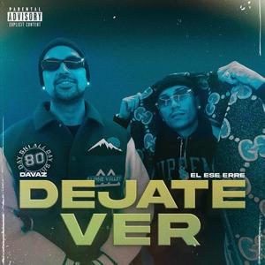 Dejate ver (feat. Davaz) (Explicit)