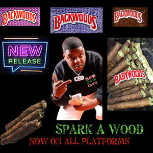 Spark A WOOD (Explicit)