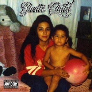 Ghetto Child (Explicit)