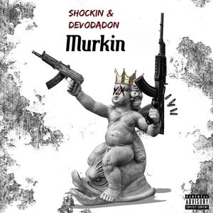 Murkin (feat. Devodadon) [Explicit]