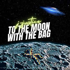 To The Moon With The Bag (Explicit)