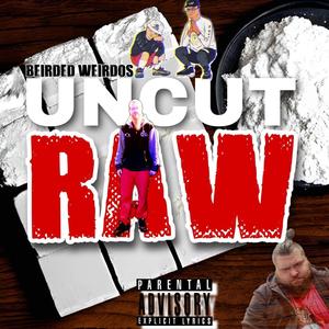 Uncut Raw (Explicit)