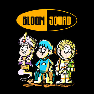 BLOOM SQUAD (Explicit)