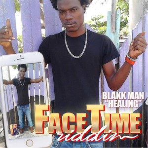 Healing(Face Time Riddim) (Explicit)
