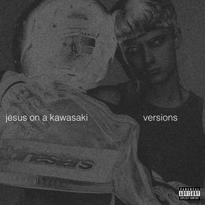 jesus on a kawasaki (Versions) [Explicit]