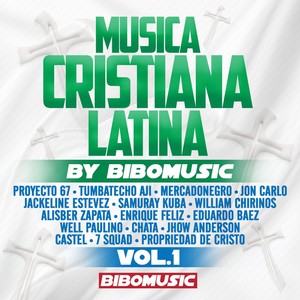 MUSICA CRISTIANA LATINA BY BIBOMUSIC, Vol. 1