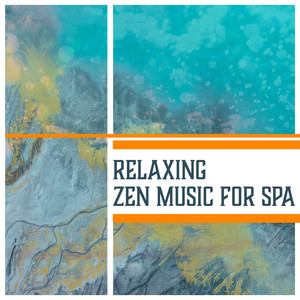 Relaxing Zen Music for Spa – Deep Relaxation Music, Spa Zen Massage, Calming and Peaceful Sounds, Tranquility, Serenity, Healing Music