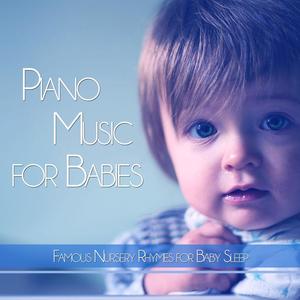 Piano Music for Babies: Famous Nursery Rhymes for Baby Sleep