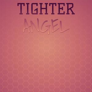 Tighter Angel