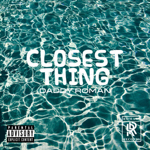 Closest Thing (Explicit)