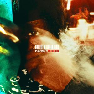 PUSHING P (feat. dYNAMITE) (Explicit)