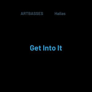 Artbasses - Get Into It (Explicit)