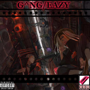 GANG/EAZY (feat. Staxx & Quinton Skiess) [Explicit]