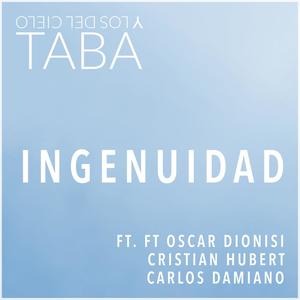 Ingenuidad (feat. Oscar Dionisi, Cristian Hubert & Carlos Damiano)