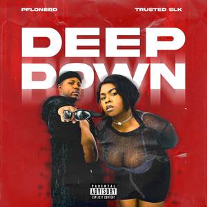 Deep Down (Explicit)