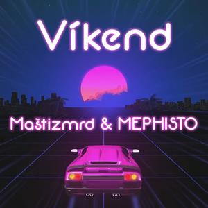 Víkend (feat. MEPHISTO) (Explicit)