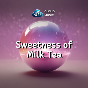 Sweetness of  Milk Tea