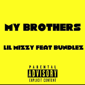 My Brothers (feat. Bundlez) [Explicit]