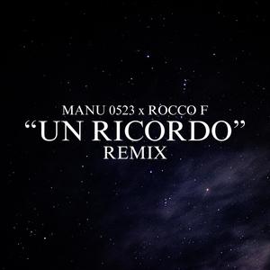 Un Ricordo (feat. Rocco F) (Remix|Explicit)