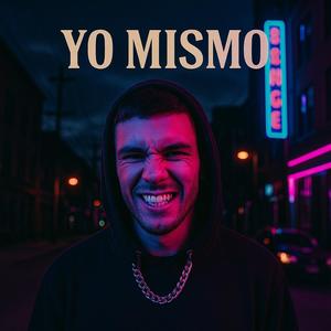 yo mismo (Explicit)