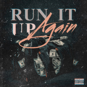 Run It up Again (Explicit)