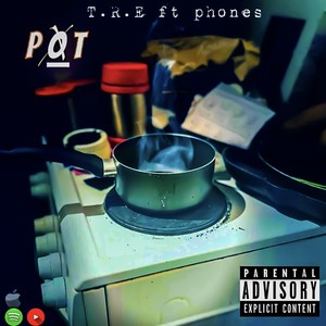 T.R.E POT (feat. phones) [Explicit]