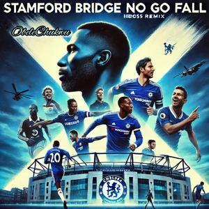 Stamford Bridge No Go Fall (feat. SliQue & Whispa) (Heroes Remix)