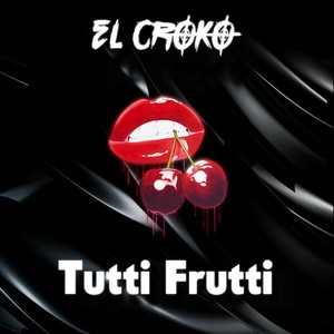 tutti fruti (Explicit)